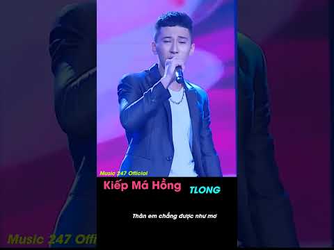 Kiếp Má Hồng - TLong [Short Video]