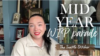 2026 Mid-Year WIP Parade • The Seattle Stitcher 