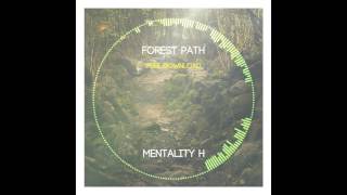 Mentality H - Forest Path [ Free Download ]