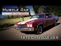 1970 Chevrolet Chevelle LS6 454 - The Last One?-​Muscle Car Of The Week Video Episode #182: