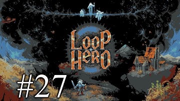 Loop Hero - Part 27