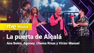 Video thumbnail of "Ana Belén, Agoney, Chema Rivas y Víctor Manuel - "La puerta de Alcalá" | Dúos increíbles"