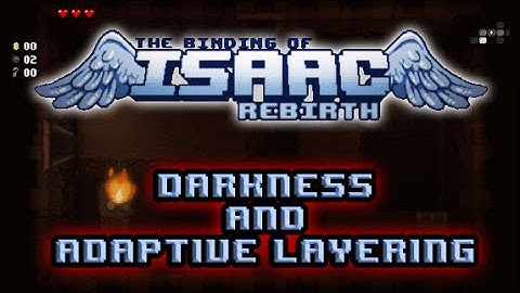The Binding of Isaac: Rebirth Update - Darkness & Adaptive Layering