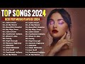 Top Hits 2024 💕 Pop Music 2024 New Song - Top Popular Songs 2024