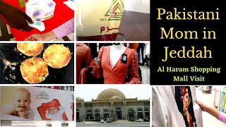 Pakistani Mom in Jeddah || Al Haram || Shopping Mall