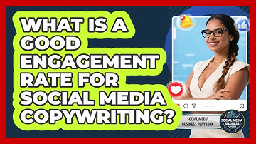 What Is A Good Engagement Rate For Social Media Copywriting? - Social Media Business Playbook