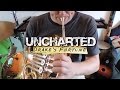 Uncharted  nates theme cover all instruments