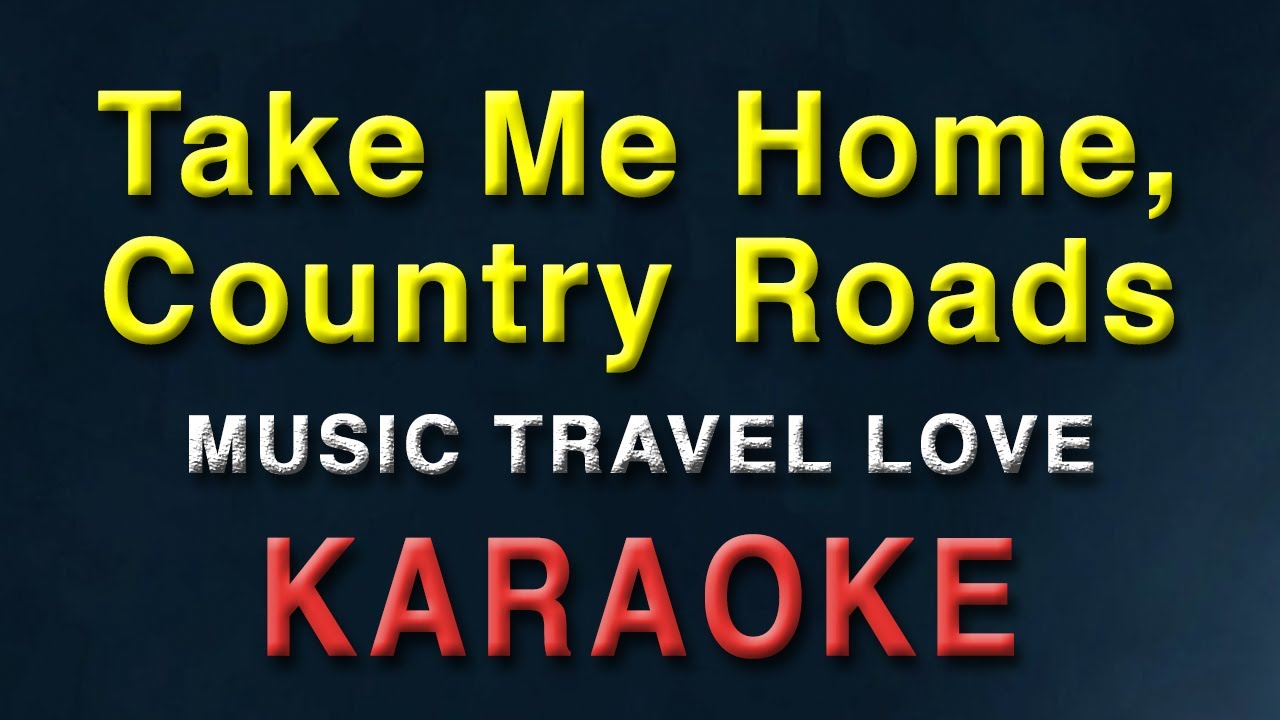 Take Me Home, Country Roads - Music Travel Love | KARAOKE | John Denver| Acoustic Instrumental