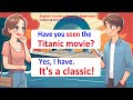 Learn english with titanic easy conversation about the movie listening  speaking practice