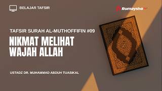 Tafsir Surah Al Muthaffifin #9 : Nikmat Melihat Wajah Allah - Ustadz M Abduh Tuasikal - Rumaysho TV