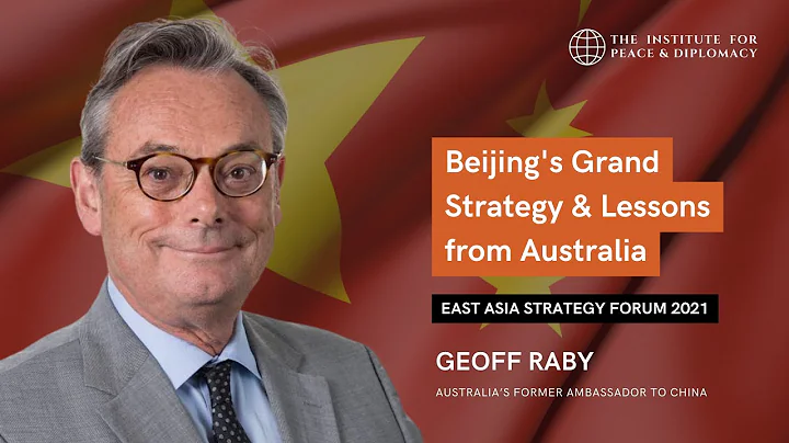 Beijing’s Grand Strategy and Lessons from Australia’s Engagement with China with Geoff Raby - DayDayNews