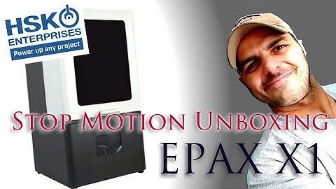 EPAX X1 SLA 3D PRINTER  STOP MOTION UNBOXING