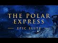 The Polar Express Suite | EPIC VERSION