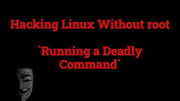 Hacking Linux Without root by Running a Deadly Command
