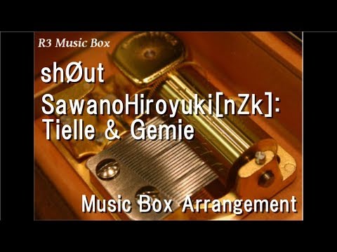 Shout Sawanohiroyuki Nzk Tielle Gemie Music Box Anime Re Creators Op Youtube