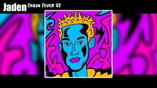 Jaden Fans - Cabin Fever (V2) (Mashup)