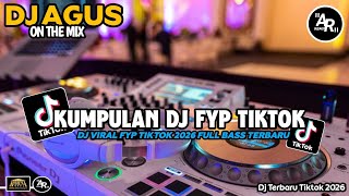 DJ AGUS TERBARU KUMPULAN DJ FYP TIKTOK TERBARU 2026 FULL BASS | STADIUM BREAKBEAT