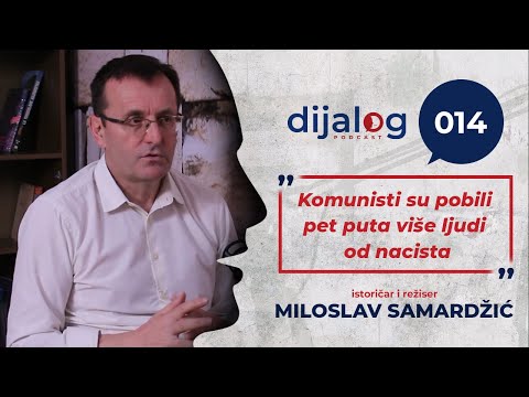 dijalog Podcast 014 | MILOSLAV SAMARDŽIĆ - Komunisti su pobili pet puta više ljudi od nacista