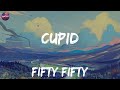 Fifty Fifty - Cupid (lyrics) | Ed Sheeran, Olivia Rodrigo, ...