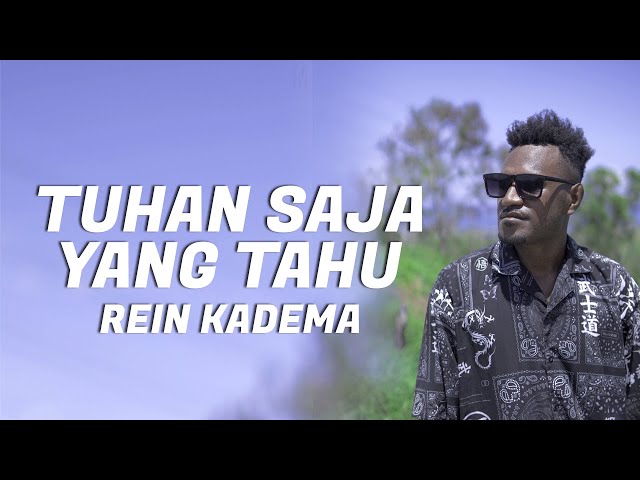 #lagupapuaterbaru || TUHAN SAJA  YANG TAU || REIN KADEMA || Official Music Video class=