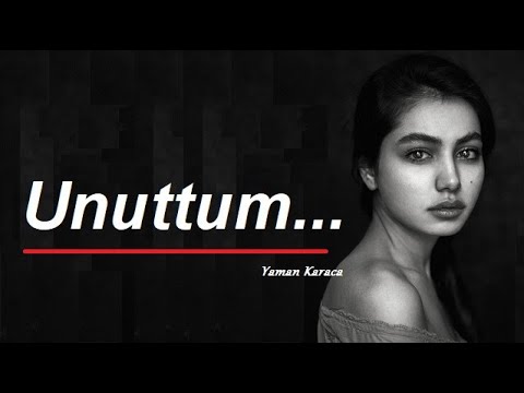 Unuttum (ŞİİR) Ağır Sözler AŞK Şiirleri Duygusal Fon Müziği Yaman Karaca