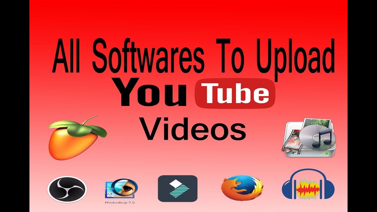 All the softwares to upload proper youtube videos (Part 1)