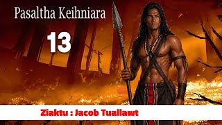 Pasaltha KEIHNIARA - 13 || By : Jacob Tuallawt