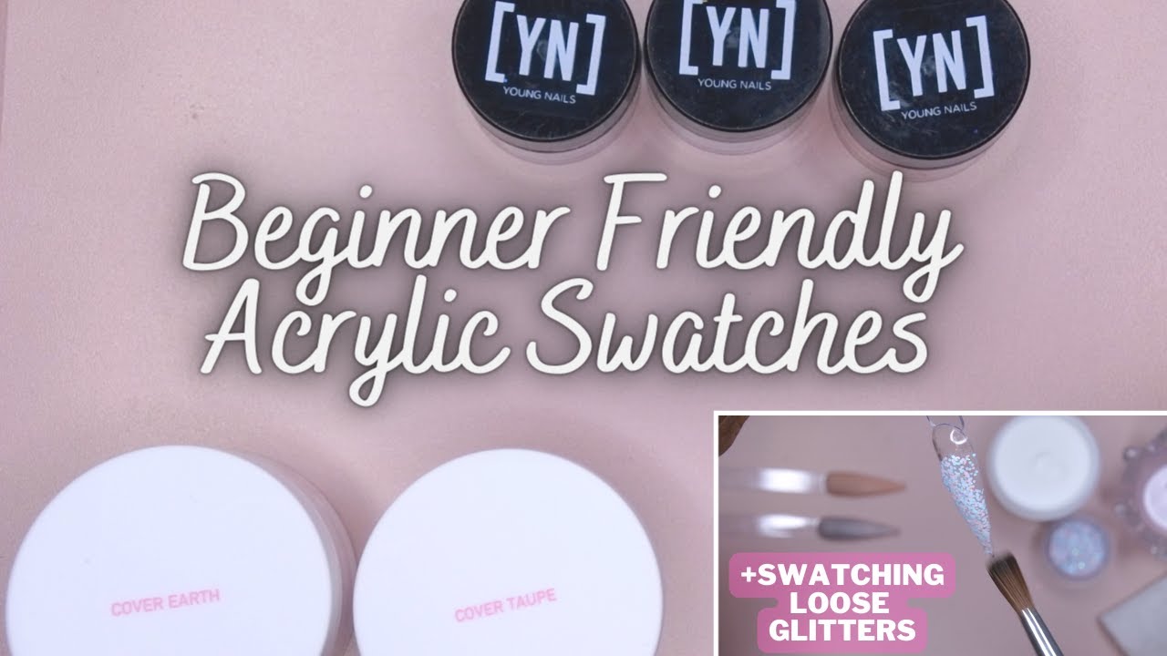 Young Nails Cover Earth & Cover Taupe | Swatching Acrylics for Beginners | Loose Glitters w/ Acrylic