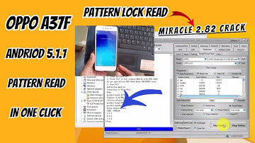 Oppo A37f Pattern unlock by Miracle Crack 2.82 Without data loss