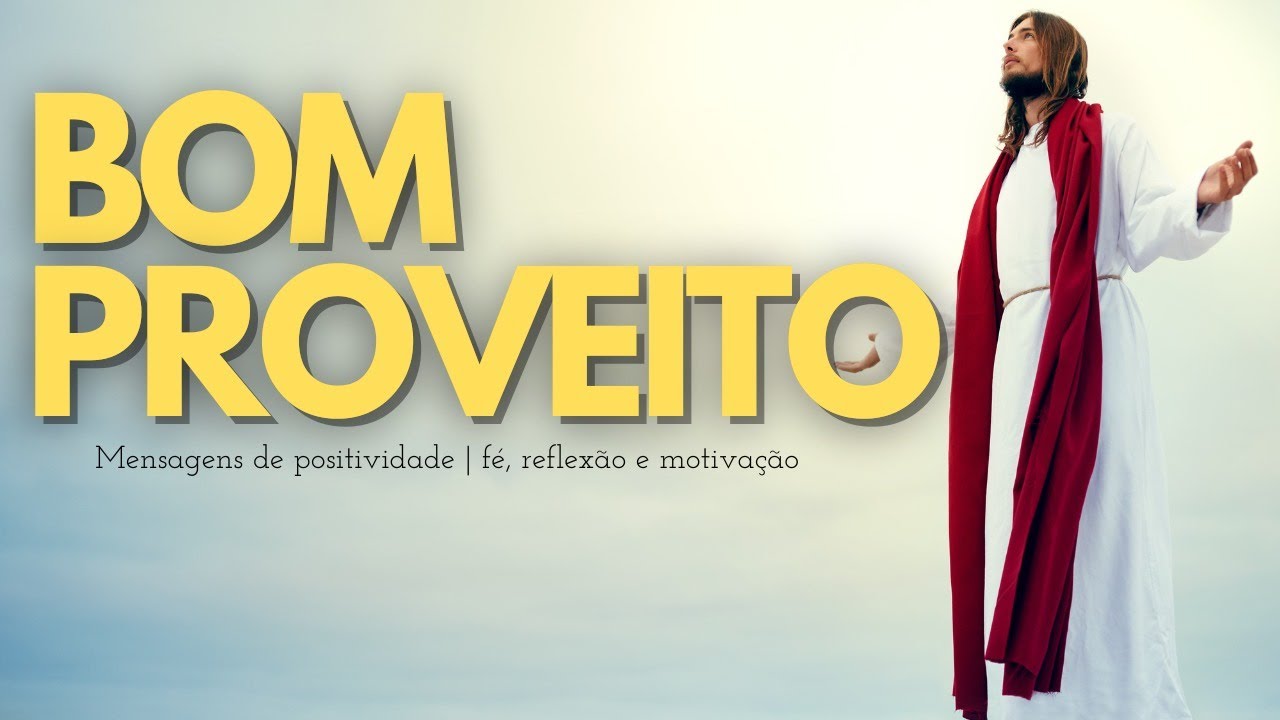 Mensagens de positividade: Fé, reflexão e motivação - BOM PROVEITO ...