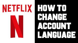 Netflix How To Change Account Language - Netflix Language Settings Change Account Spanish English