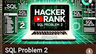 HackerRank SQL Problem 2 Solution | Step-by-Step Guide for Beginners @Missdataanalyst