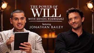 Jonathan Bailey on Theatre, Resilience & Modern Masculinity |THE POWER OF WILL with Devon Rodriguez​