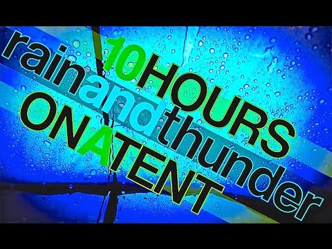 10-Hours-of-Heavy-Rain-and-Thunder-Sounds-from-a-Tent-|