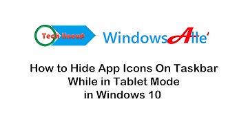 How to Hide App Icons on Taskbar in Tablet Mode in Windows 10