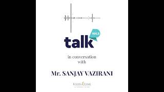 Talk100.3 FM Interview with Mr. Sanjay Vazirani