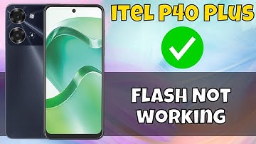 itel p40 plus Flash Not working || fix flash light problem | How to solve flash light