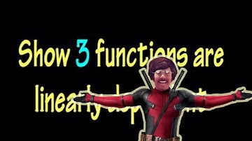 Check for Linear Dependence (3 functions, using definition)
