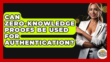 Can Zero-knowledge Proofs Be Used For Authentication? - CryptoBasics360.com