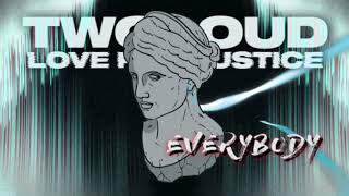 Twoloud & Love For Justice - Everybody (Official Video)