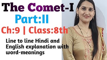 The Comet- I|Part:II|Ch.9|Class 8th|It so Happened|Line to line Hindi explanation with meaning