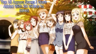 Top 10 Aqours Songs I Want Added With 3D Videos To Sifas