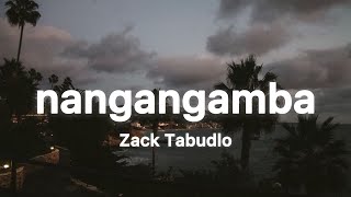 Zack Tabudlo - Nangangamba (Lyrics)