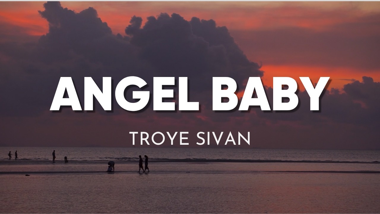 Troye Sivan - Angel Baby (Lyrics)