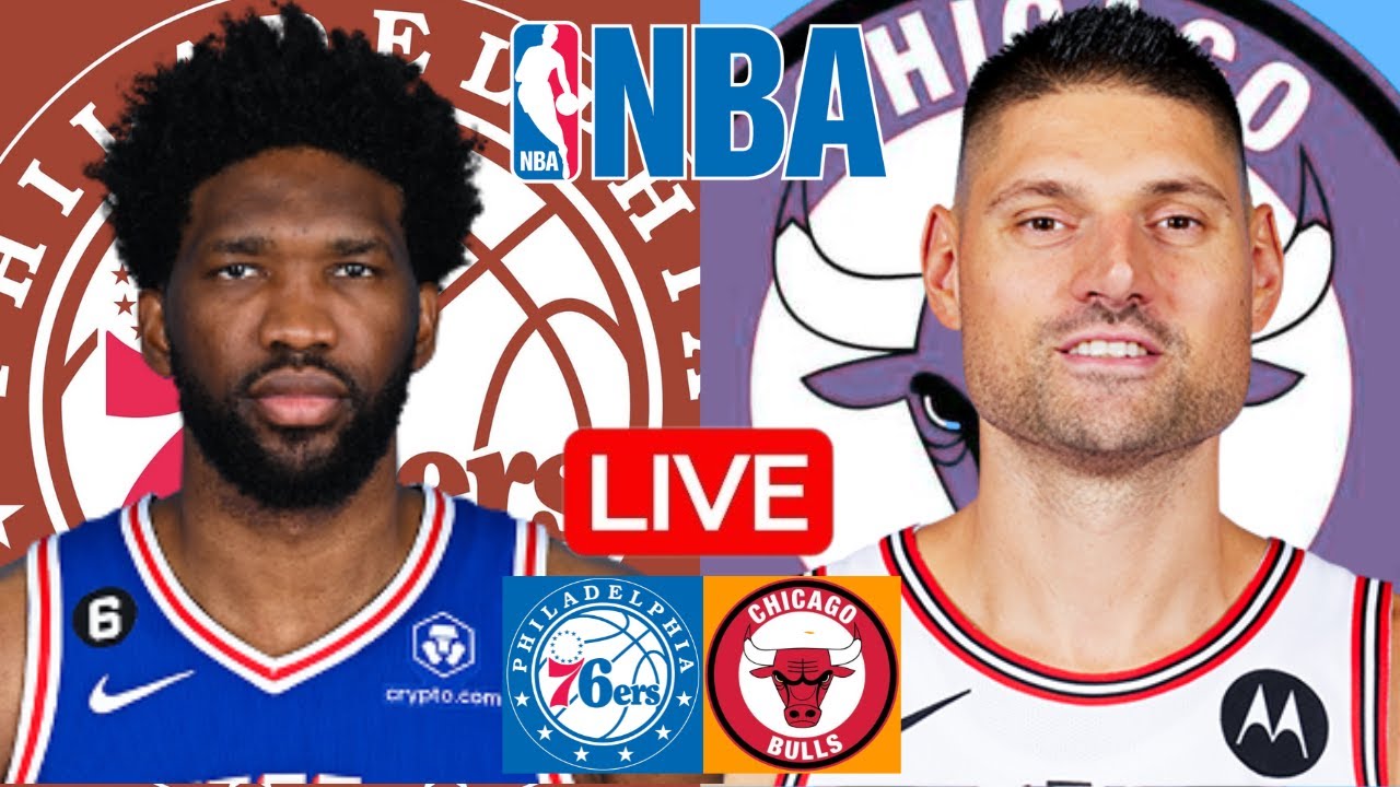 LIVE: PHILADELPHIA 76ERS vs CHICAGO BULLS | NBA | PLAY BY PLAY | SCOREBOARD