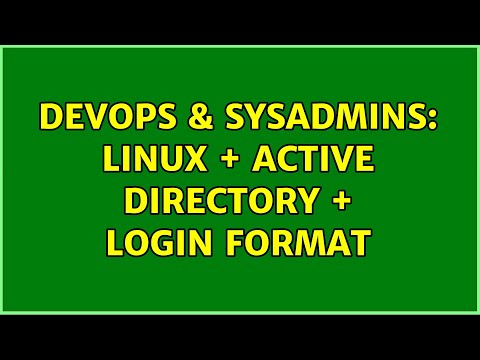 DevOps & SysAdmins: Linux + Active Directory + login format
