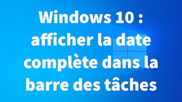 Comment afficher la Date dans la barre des tâches Windows 7 ?