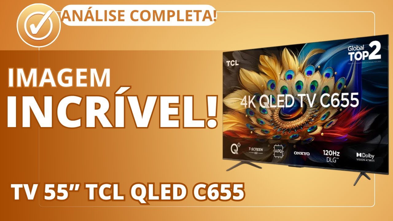 TV 55” TCL QLED C655 QUALIDADE 4K INCRÍVEL com Dolby Vision e Google TV ...