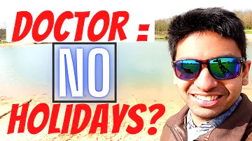 Do doctors get holidays off?