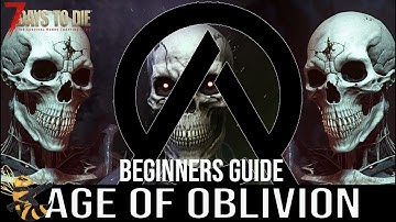 BEGINNERS GUIDE: Age of Oblivion, 7 Days to Die Mod